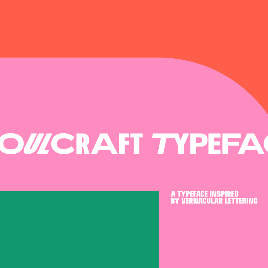 Typography: Soulcraft a typeface to encourage all of us